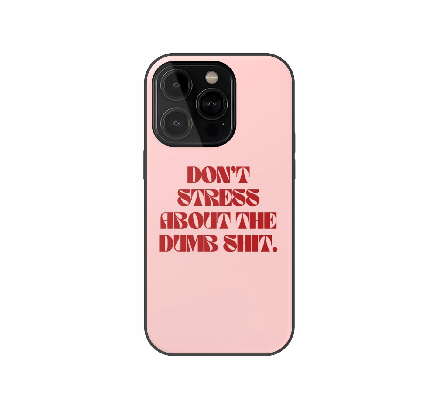 Dumb Shit Phone Case