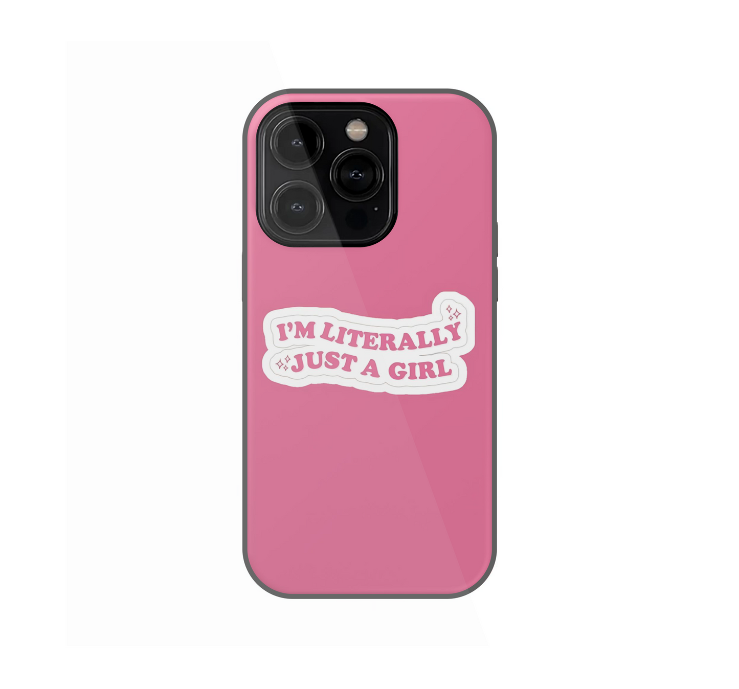 Literally Just a Girl Phone Case