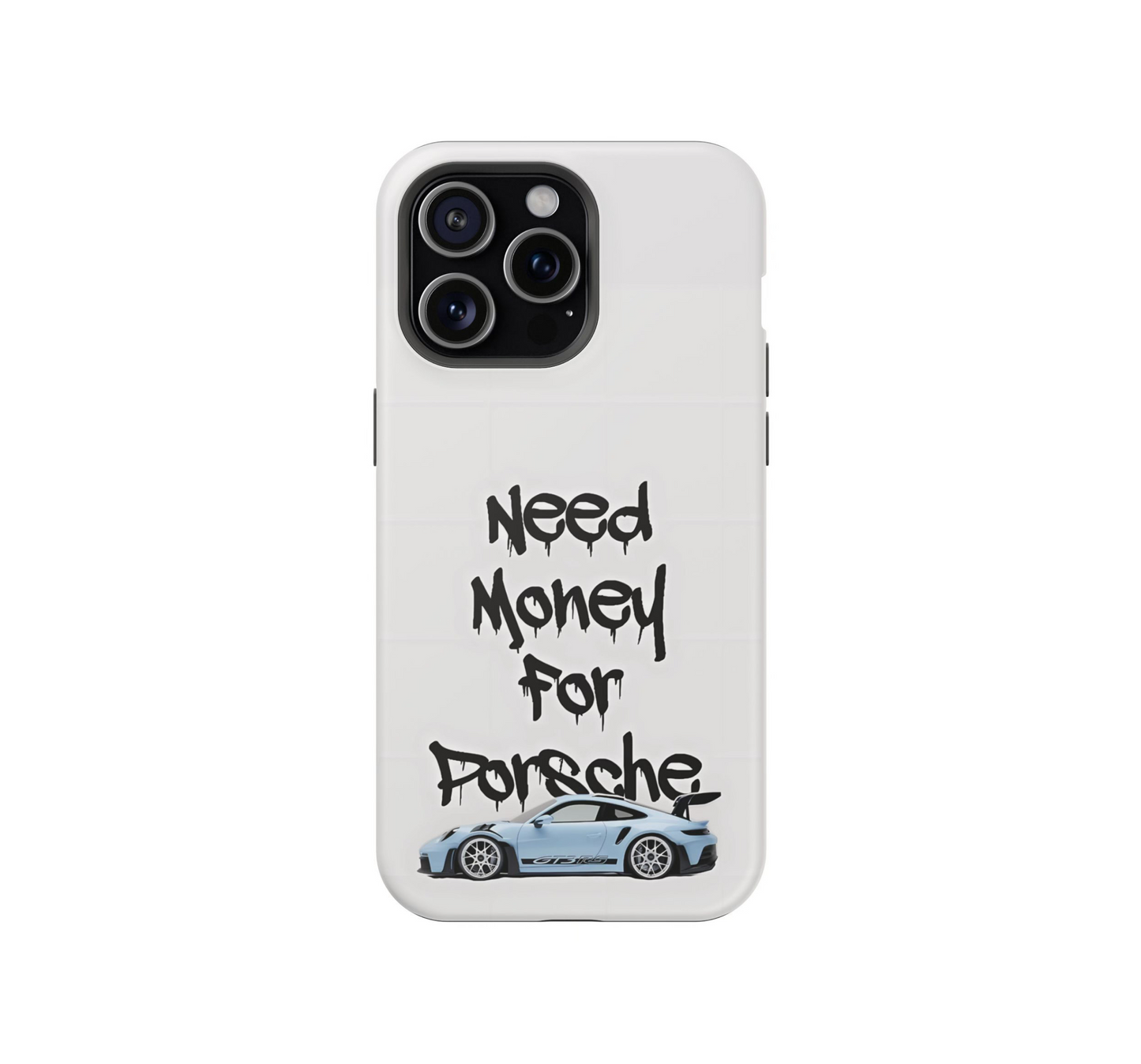 Need Money for Porsche Phone Case