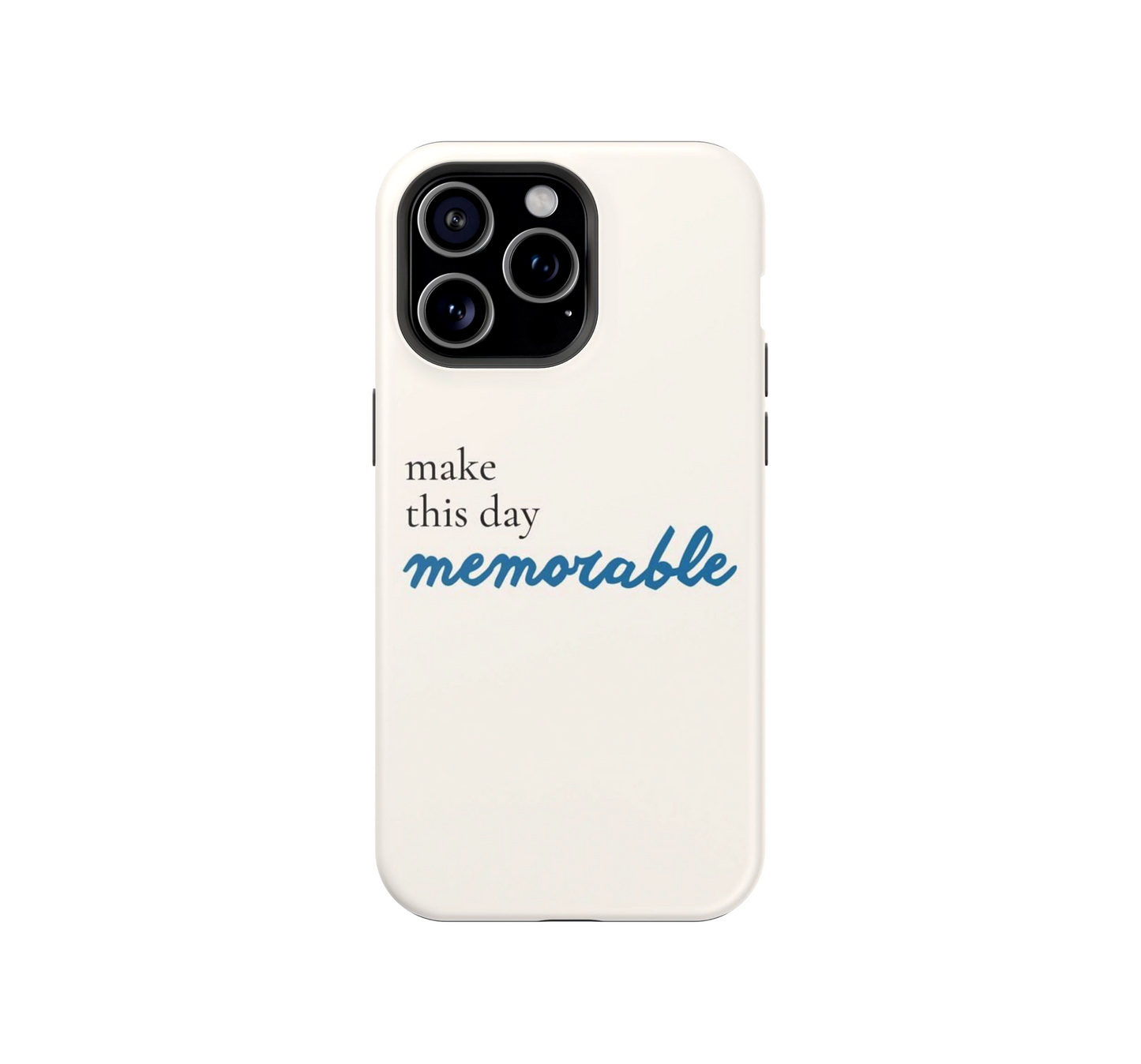 Make this day memorable Phone Case