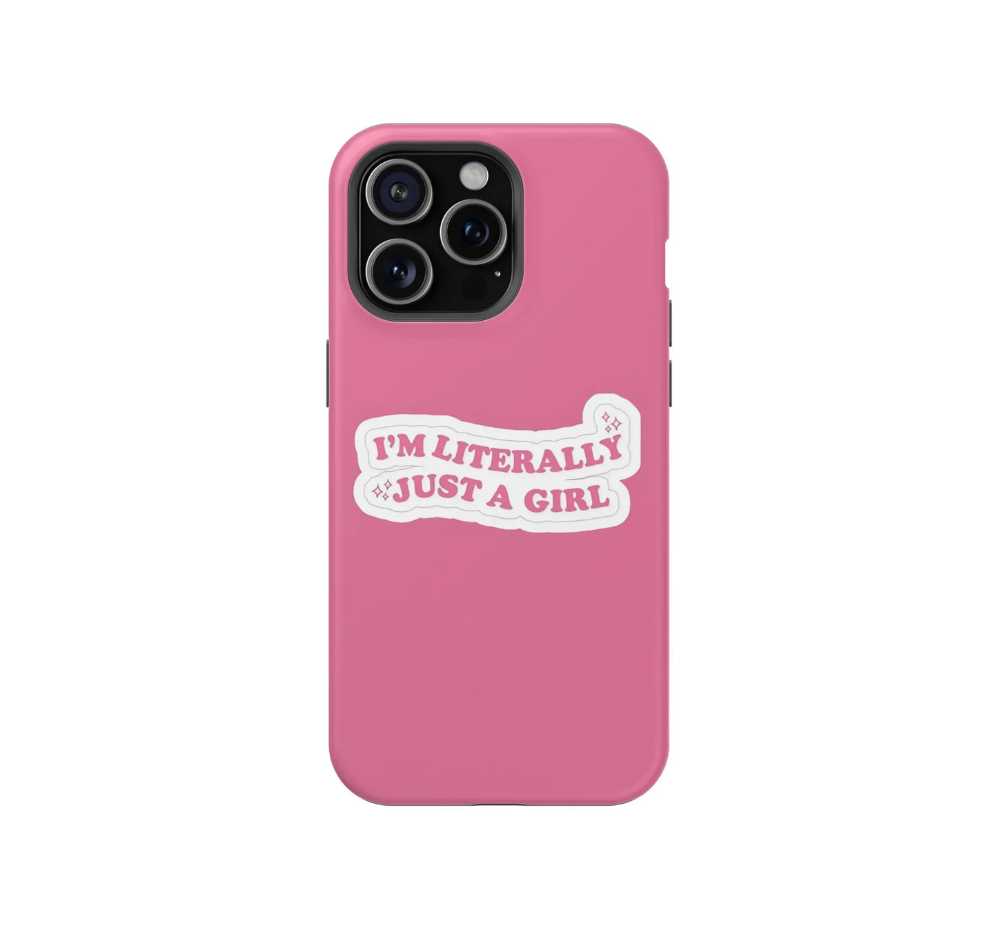 Literally Just a Girl Phone Case - XO Cases