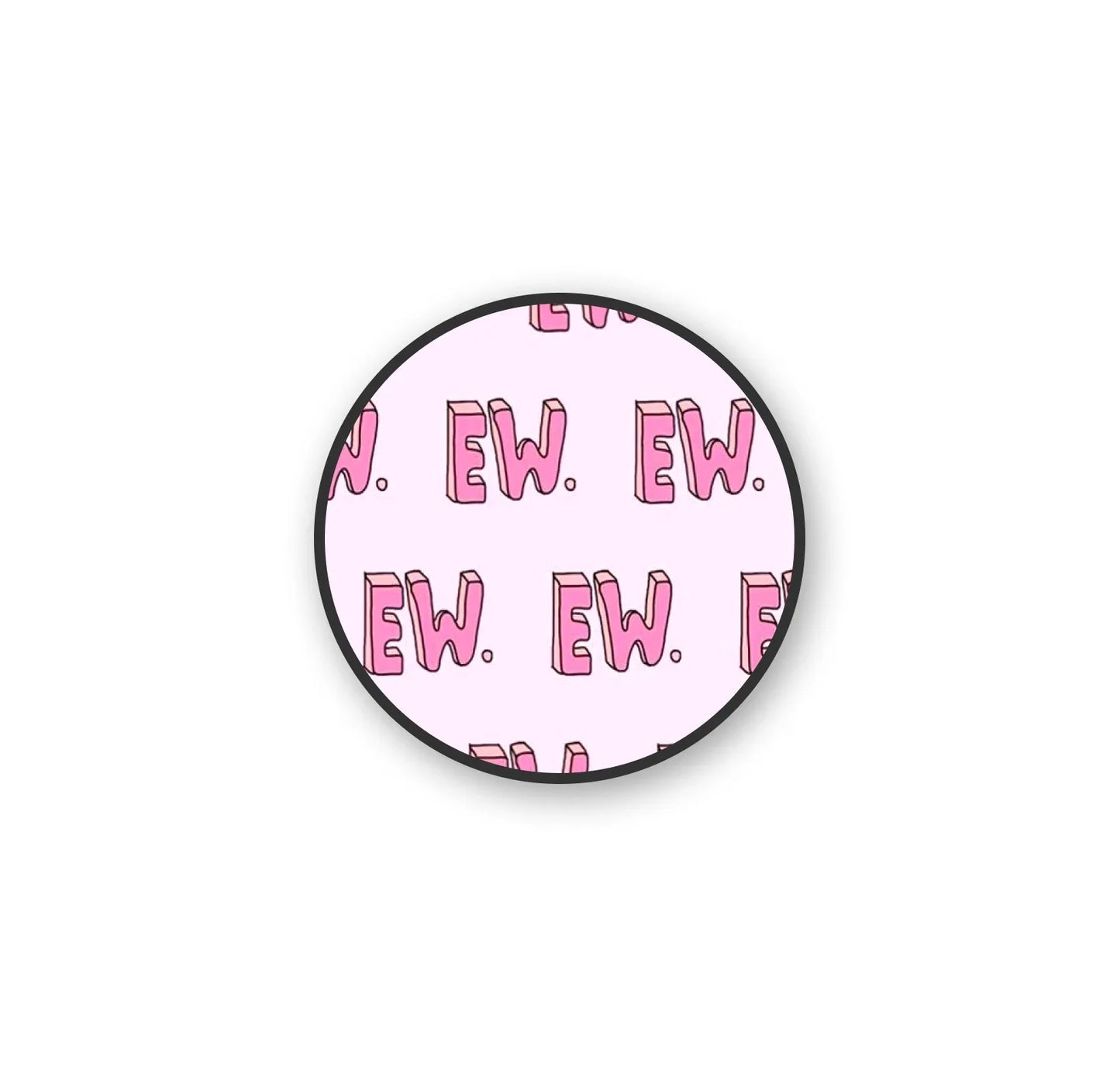 Ew Ew Ew Pop Holder - XO Cases