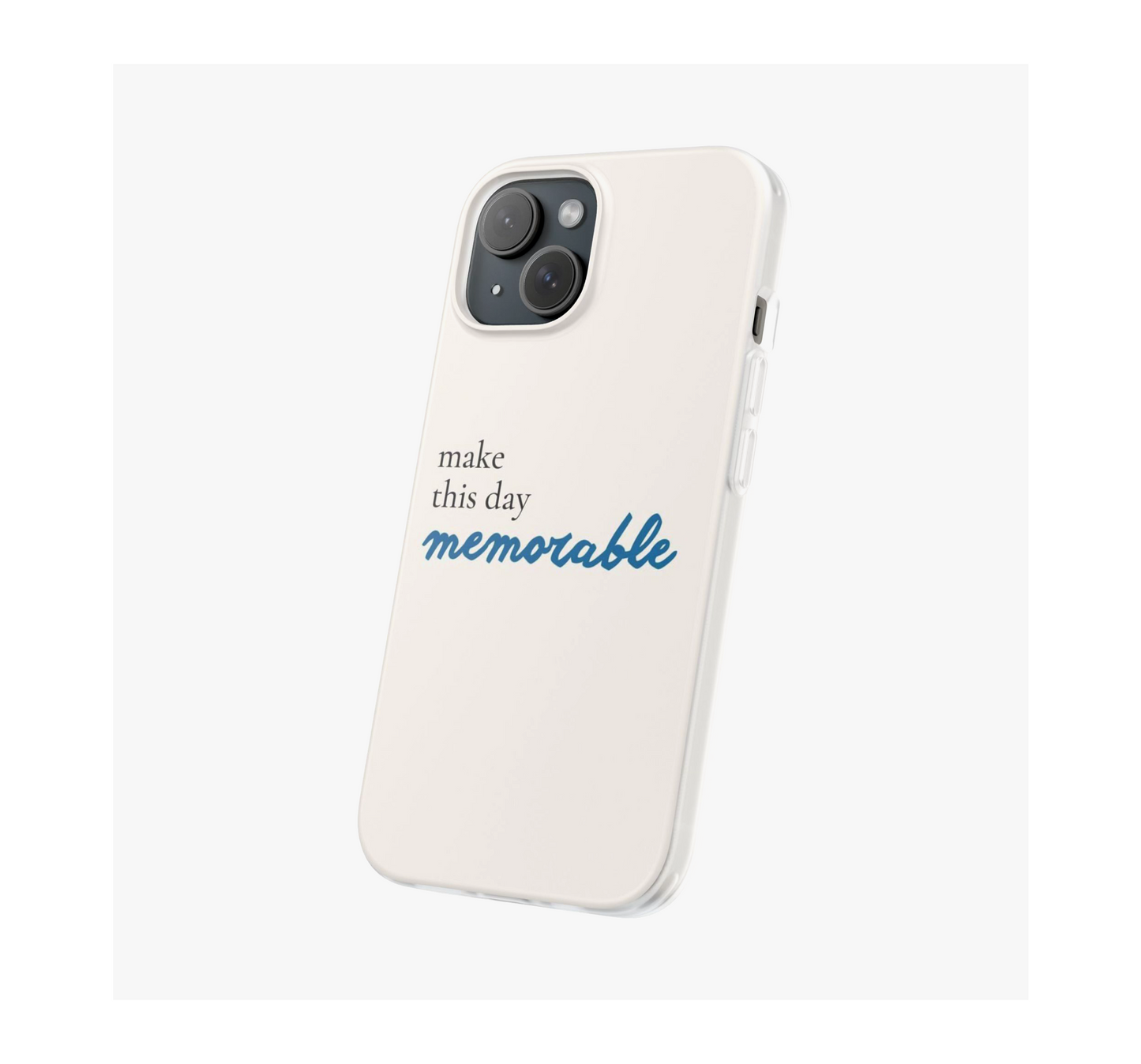 Make this day memorable Phone Case