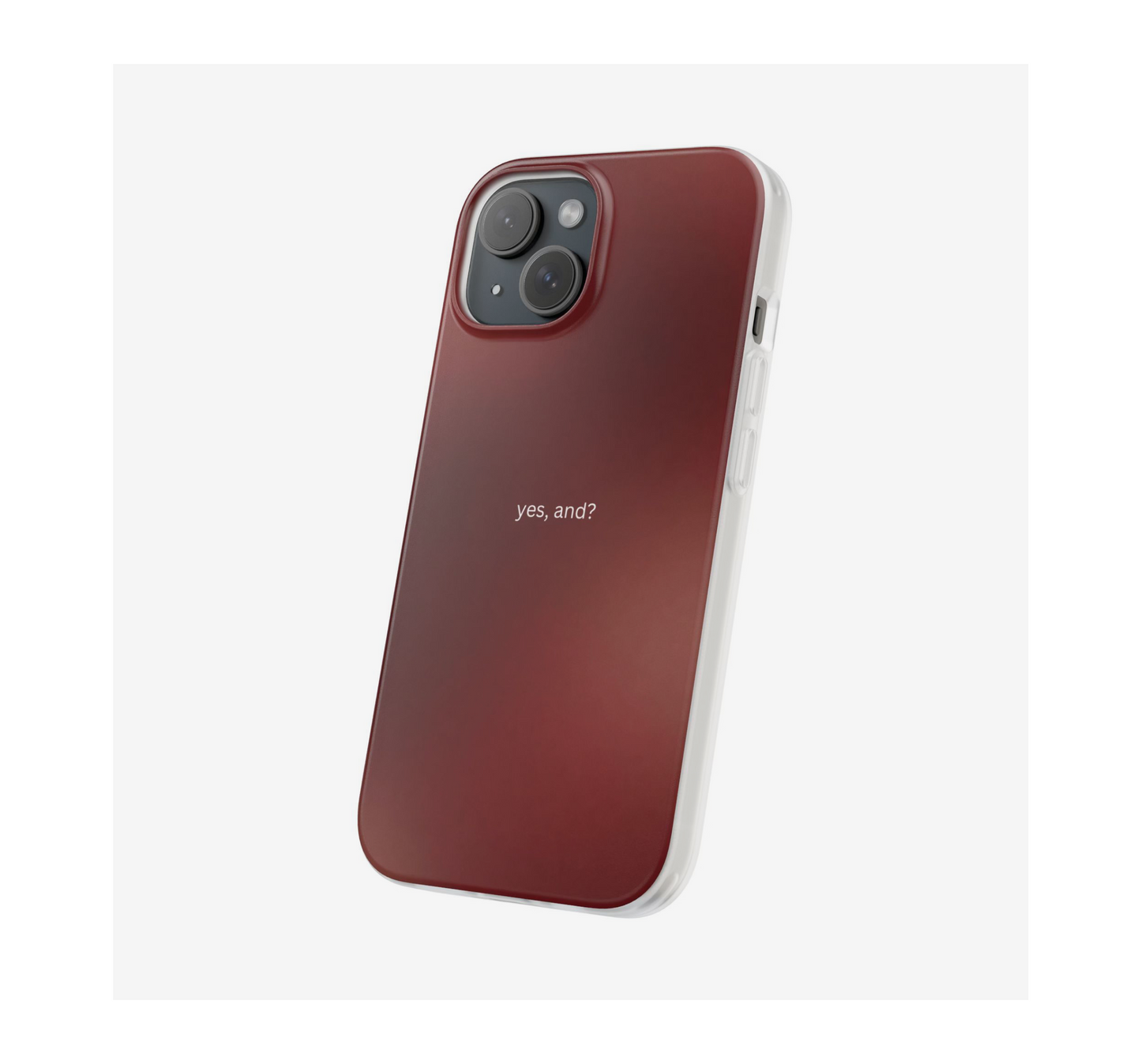 Yes, And? Phone Case