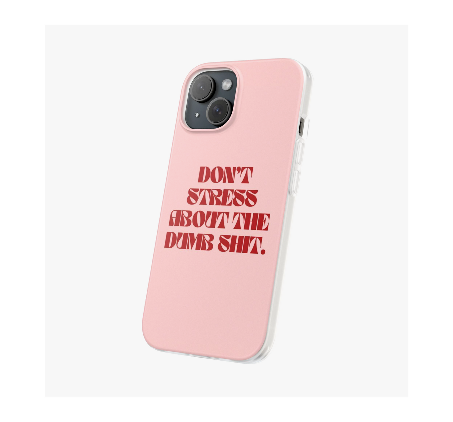 Dumb Shit Phone Case