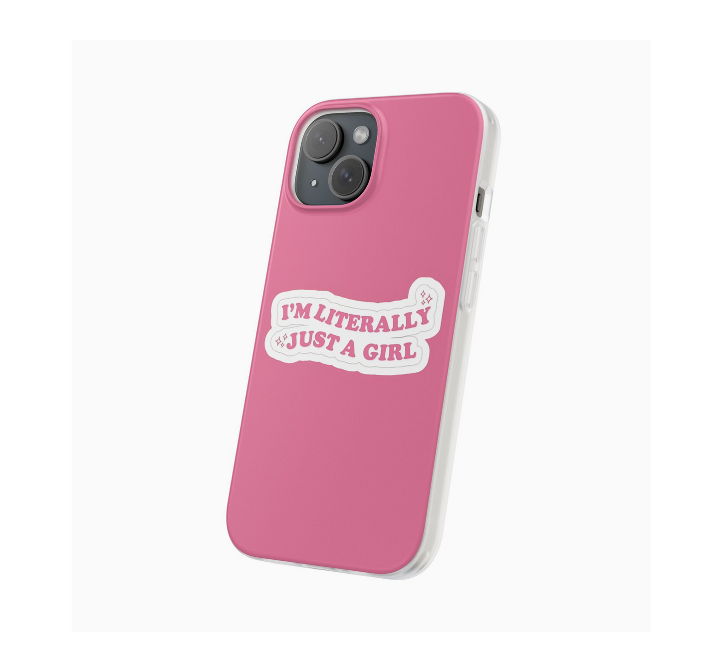 Literally Just a Girl Phone Case