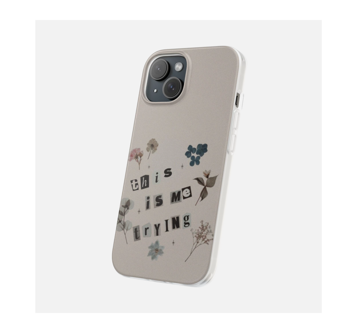 This is me trying Phone Case