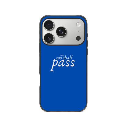 This too shall pass Phone Case