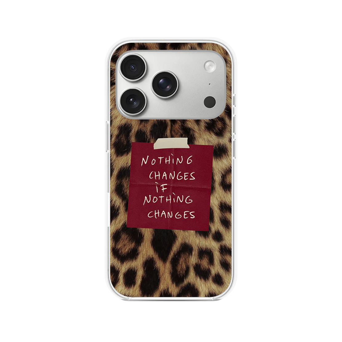 Nothing Changes Phone Case