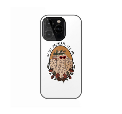 I'm the problem, it's ME Phone Case