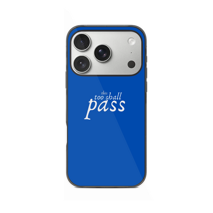 This too shall pass Phone Case