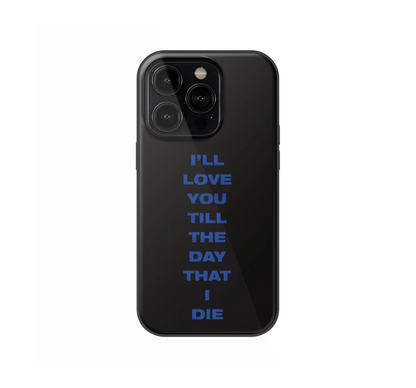 Till the day that I die Phone Case
