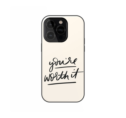 You're worth it Phone Case