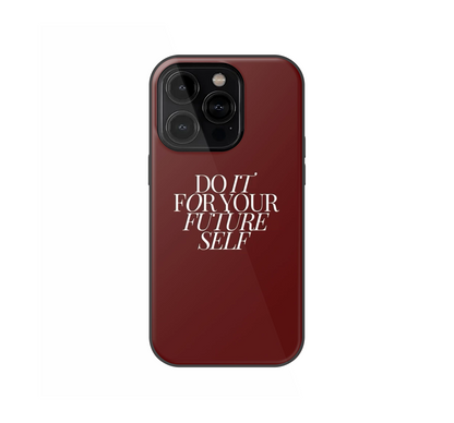 Do it for your future self Phone Case