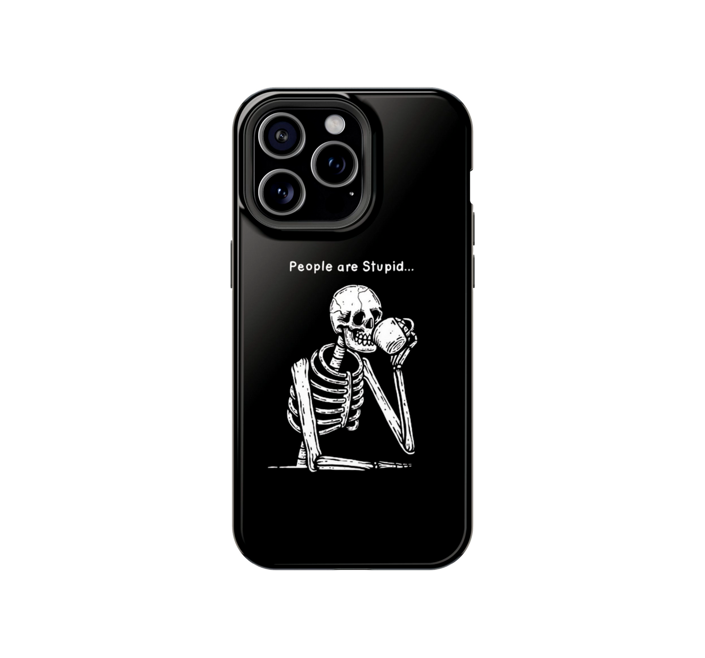 Humans are Stupid Phone Case