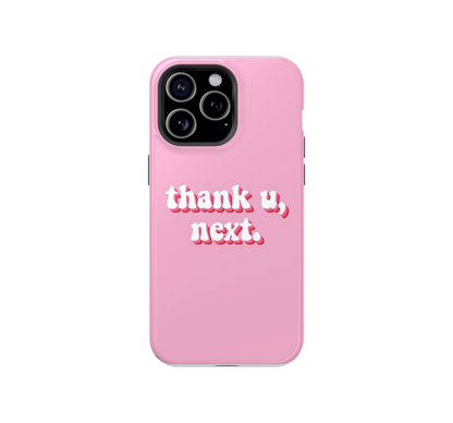 Thank U, Next Phone Case