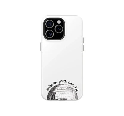You're on your own kid Phone Case - XO Cases