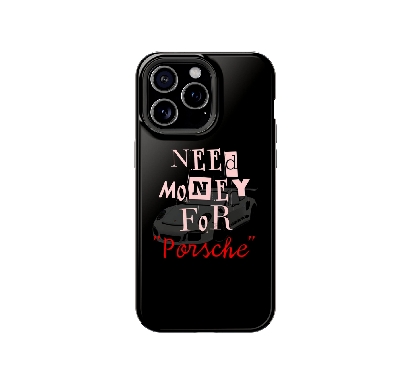 Need Money for Porsche Phone Case