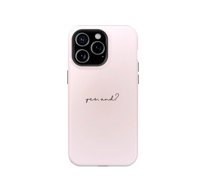 Yes, and? Phone Case