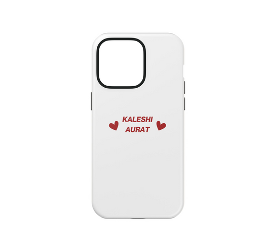 Kaleshi Aurat ♥️ Phone Case