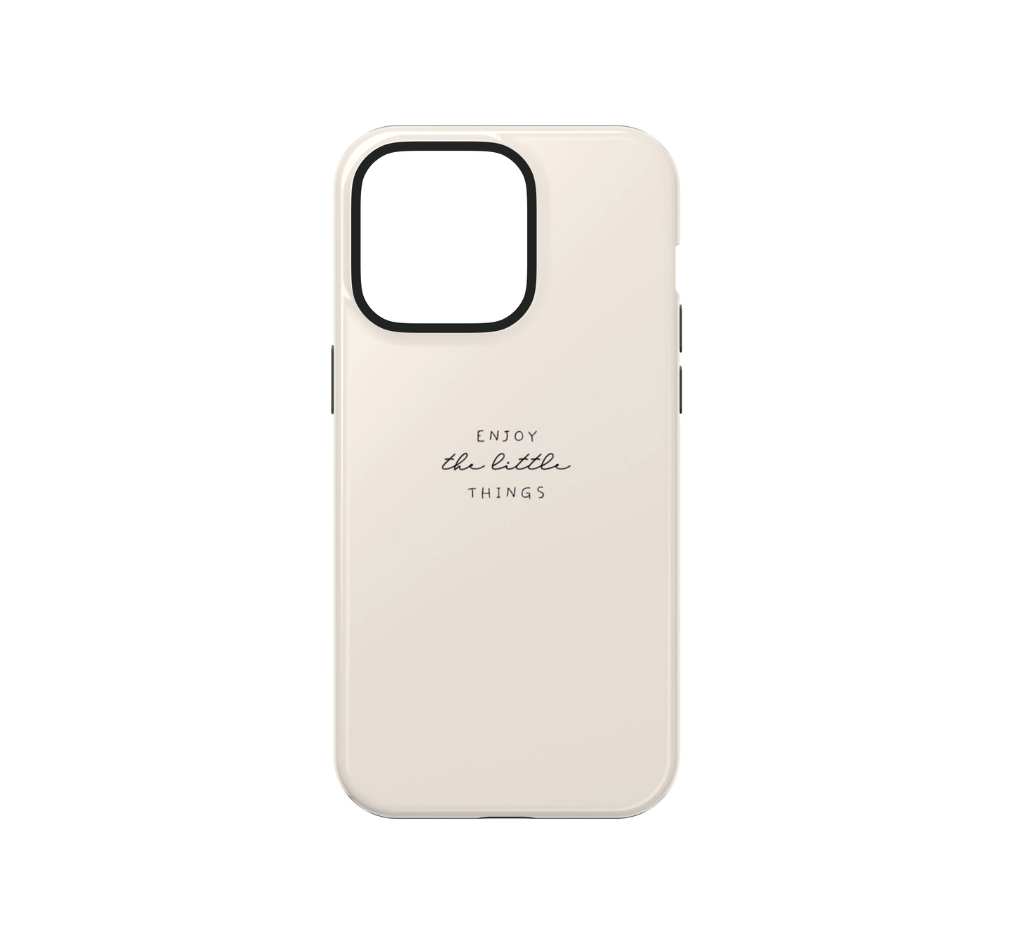 Enjoy the Little Things Phone Case