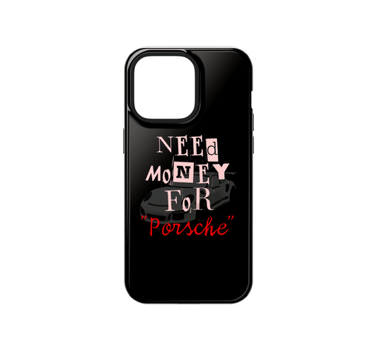 Need Money for Porsche Phone Case