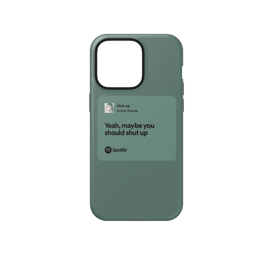 Shut Up Phone Case