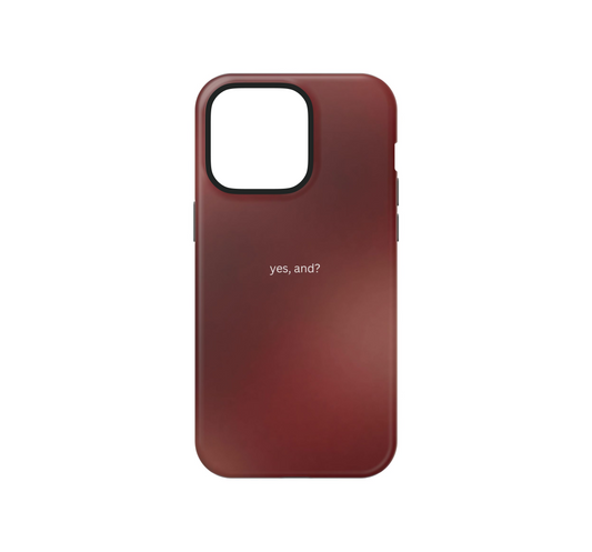 Yes, And? Phone Case