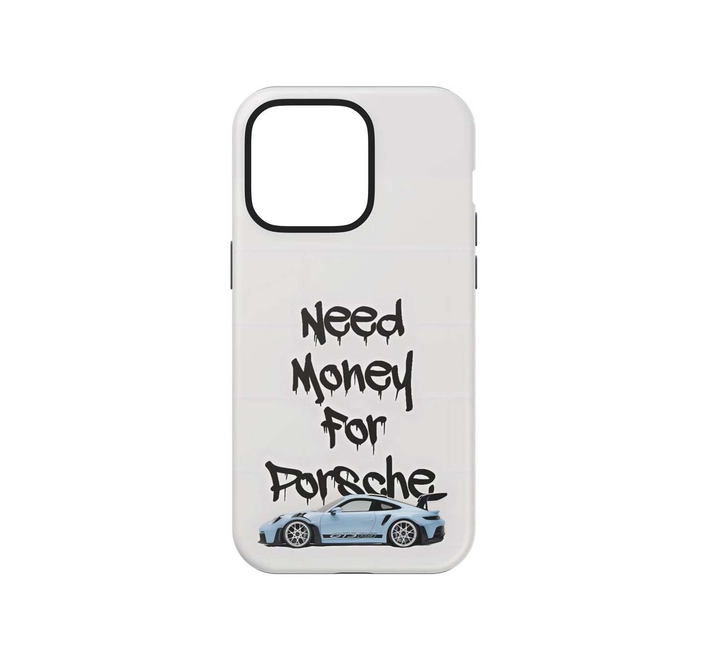 Need Money for Porsche Phone Case