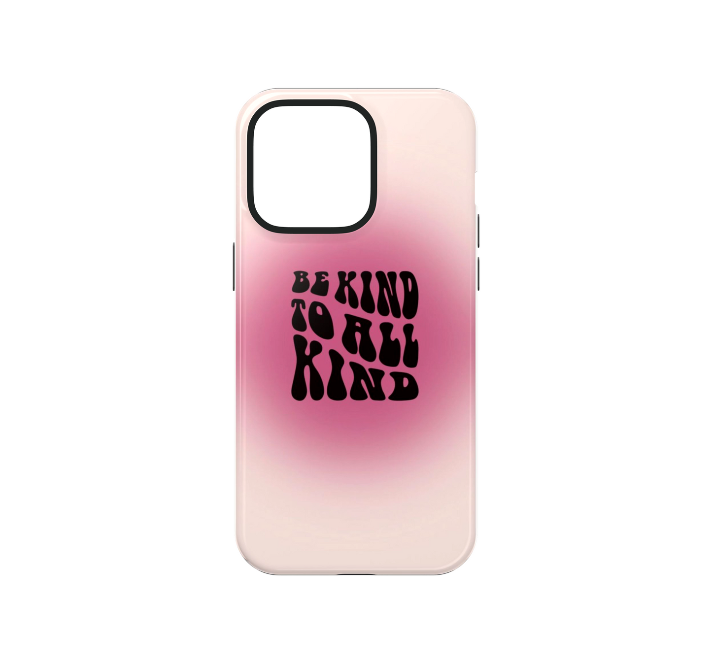 Be Kind Phone Case