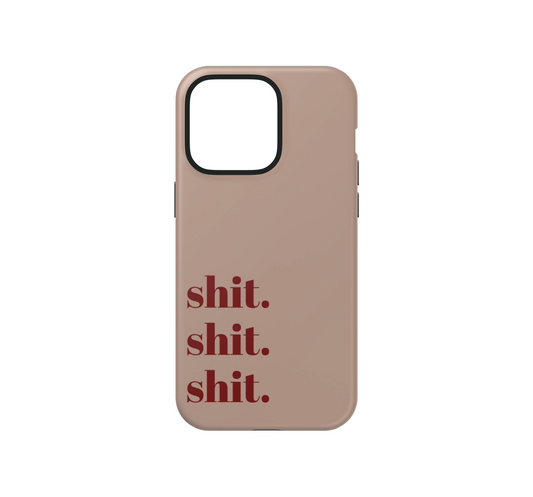 Shit. Shit. Shit. Phone Case