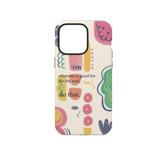 Good for the Soul Phone Case