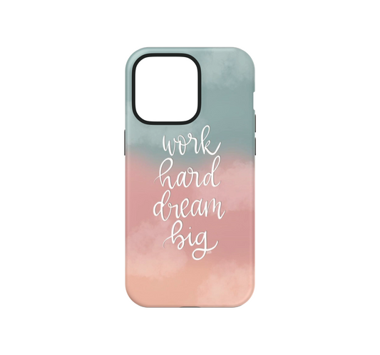 Work Hard Dream Big Phone Case