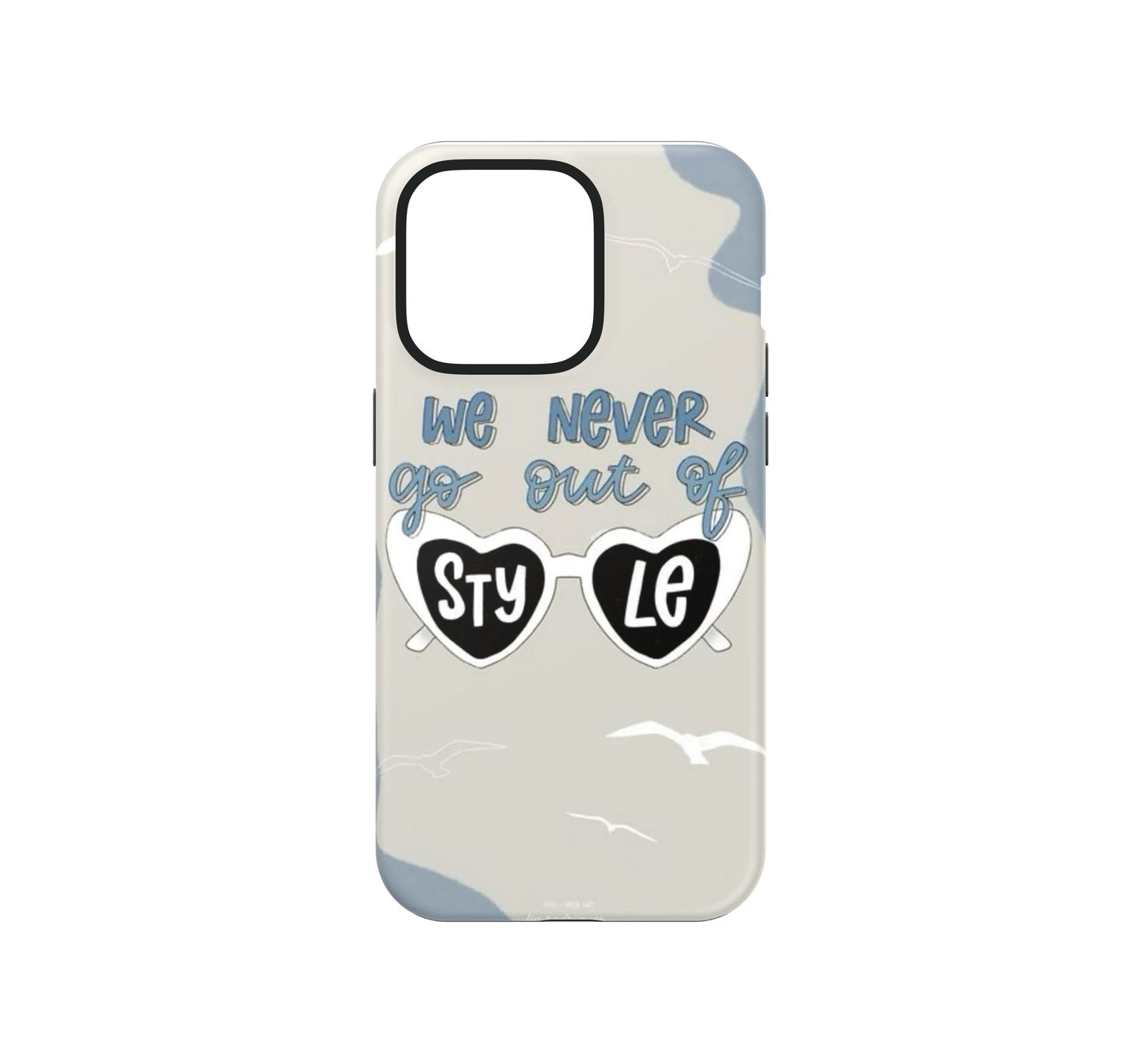 We never go out of Style Phone Case