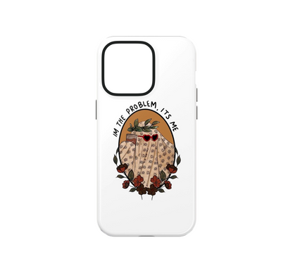 I'm the problem, it's ME Phone Case