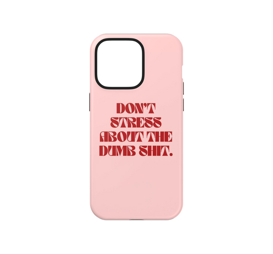 Dumb Shit Phone Case