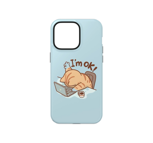 I'm Ok Phone Case