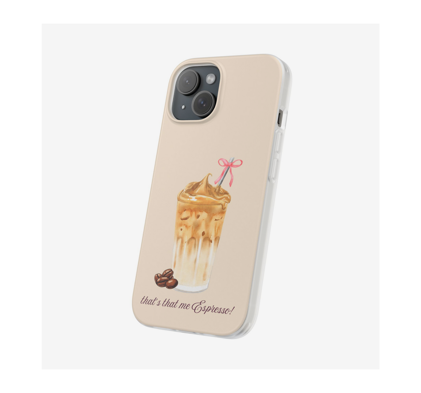 That's that me Espresso Phone Case