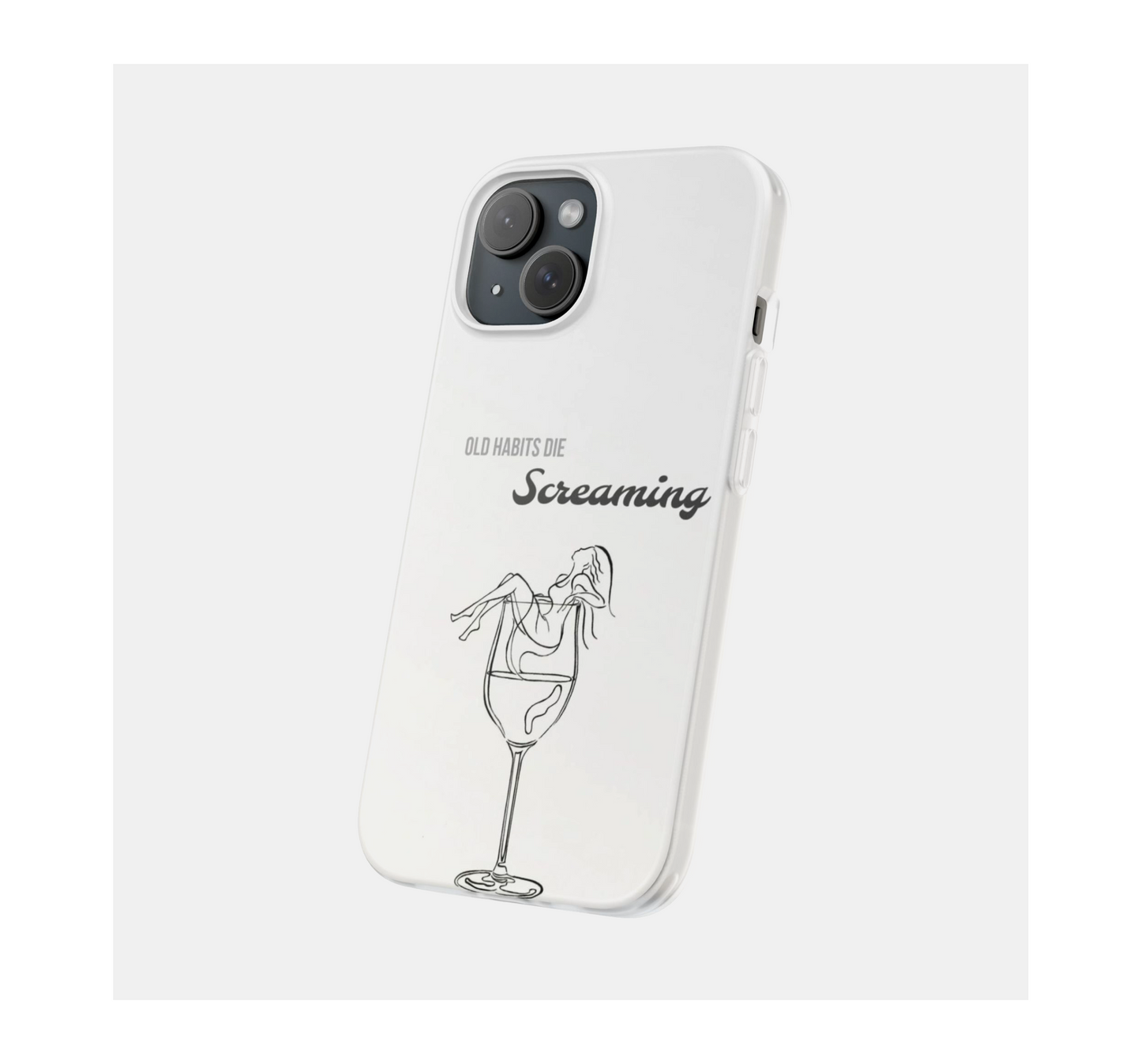 Old Habits die SCREAMING Phone Case