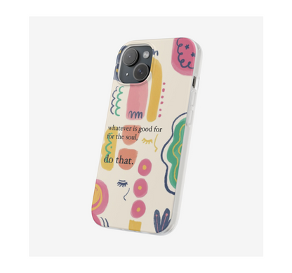 Good for the Soul Phone Case