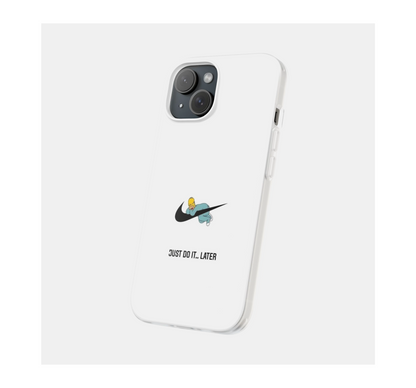Just do it Later Phone Case