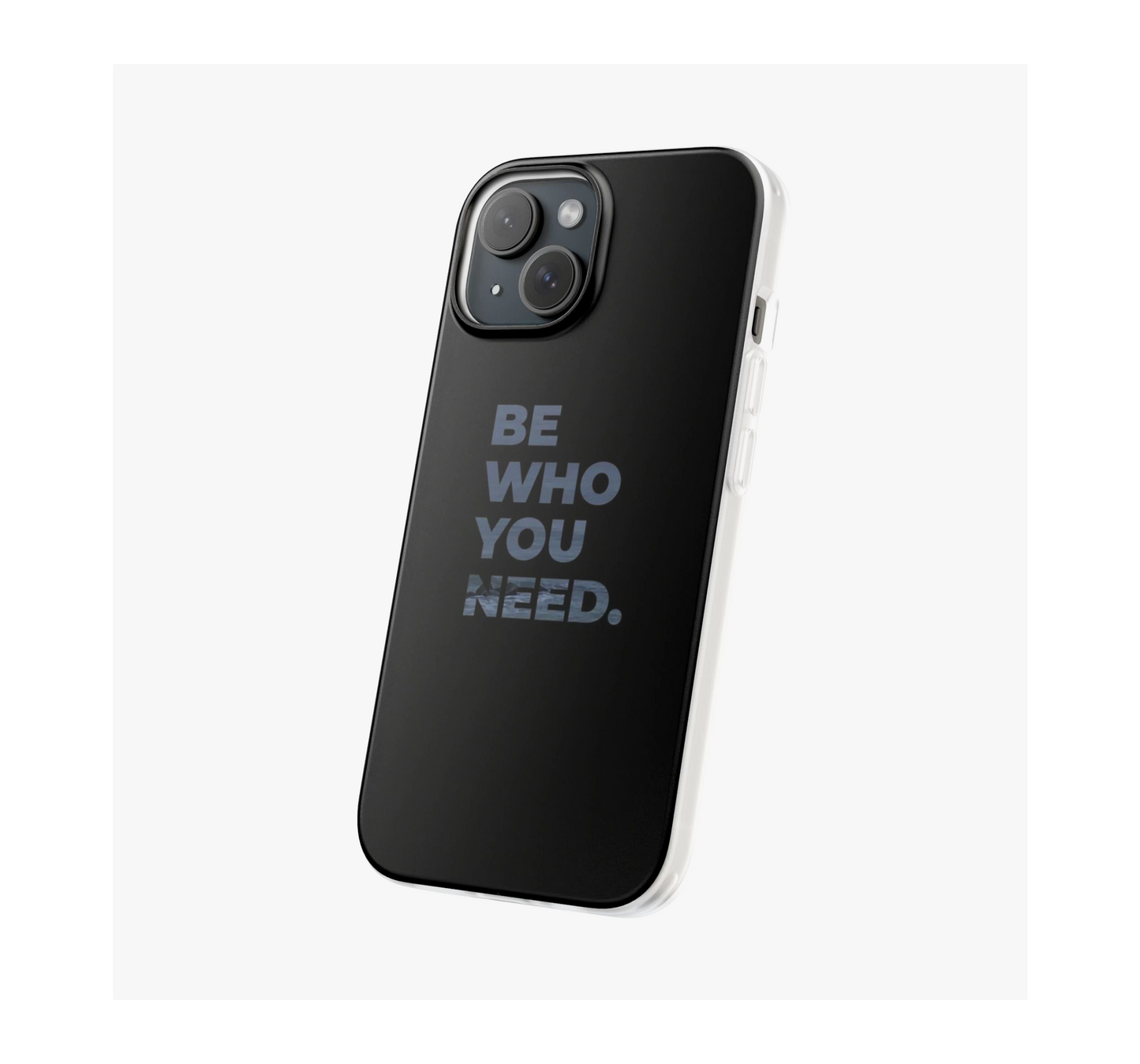 Be who you need Phone Case