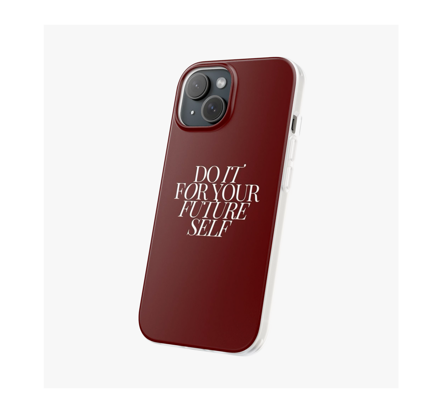 Do it for your future self Phone Case