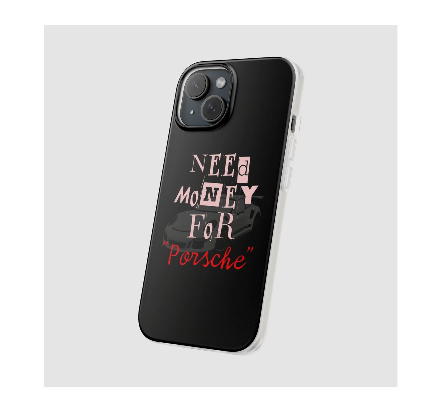 Need Money for Porsche Phone Case