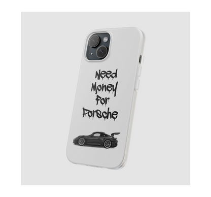 Need Money for Porsche Phone Case