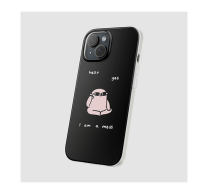 I'm a Mess Phone Case