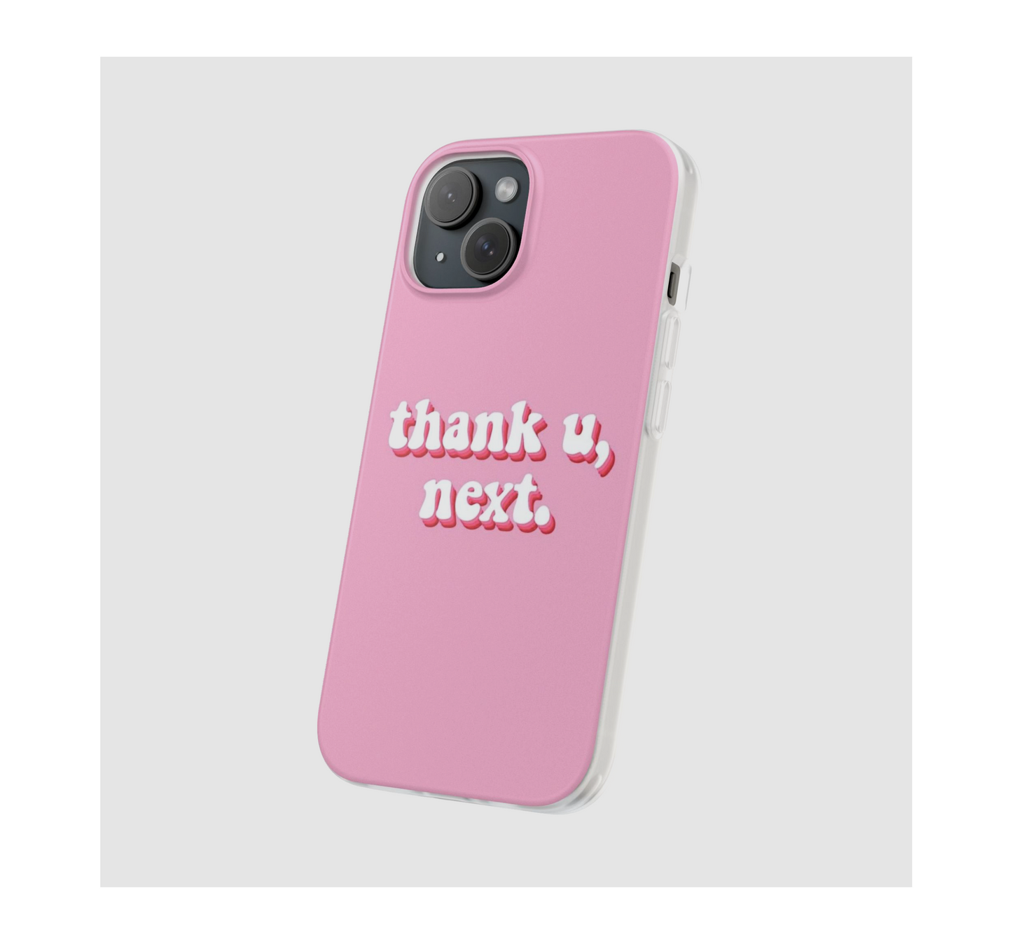 Thank U, Next Phone Case