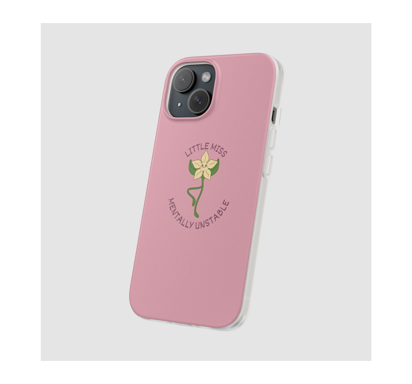 Little Miss Mentally Unstable Phone Case